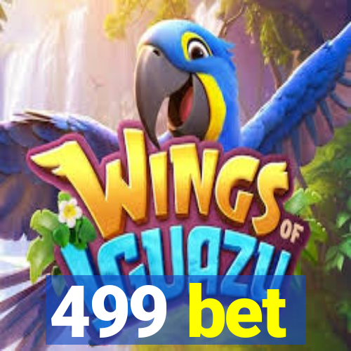 499 bet